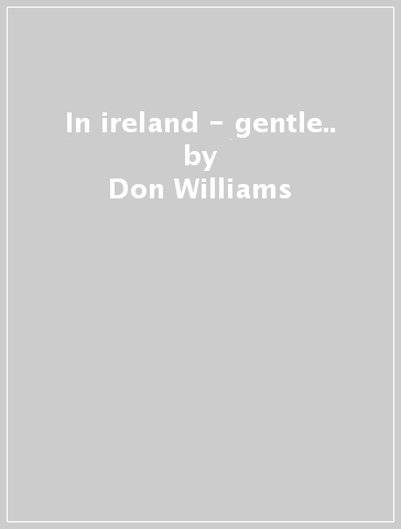 In ireland - gentle.. - Don Williams