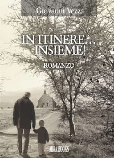 In itinere... insieme! - Giovanni Vezza