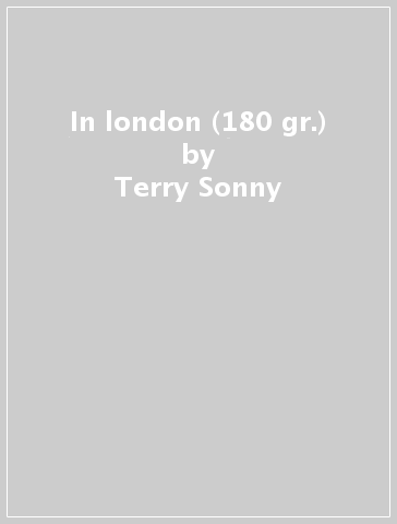 In london (180 gr.) - Terry Sonny & Mcghee