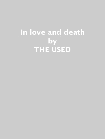 In love and death - THE USED