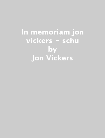 In memoriam jon vickers - schu - Jon Vickers