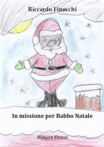 In missione per Babbo Natale - Riccardo Finocchi