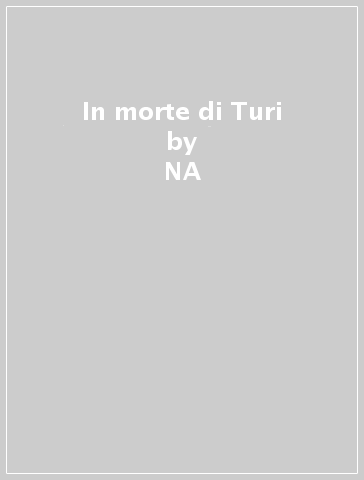 In morte di Turi - Salvatore La Porta  NA