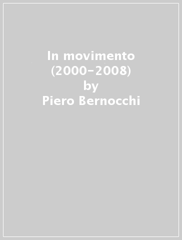 In movimento (2000-2008) - Piero Bernocchi