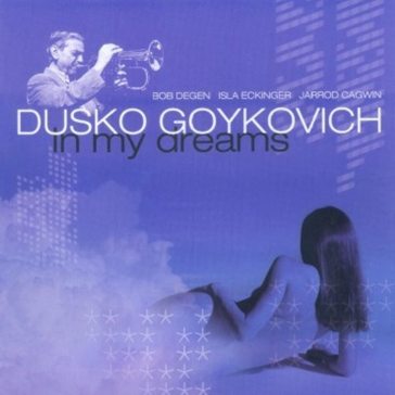 In my dreams - Dusko Goykovich