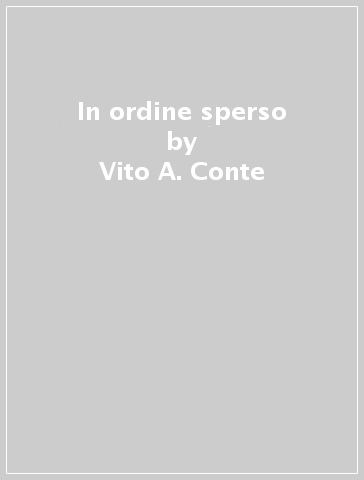 In ordine sperso - Vito A. Conte
