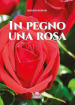 In pegno una rosa