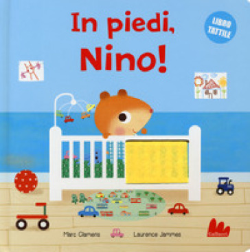 In piedi, Nino! Ediz. a colori - Marc Clamens - Laurence Jammes