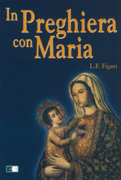 In preghiera con Maria