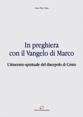 In preghiera con il Vangelo di Marco