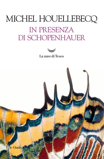 In presenza di Schopenhauer - Michel Houellebecq