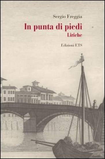 In punta di piedi. Liriche - Sergio Freggia