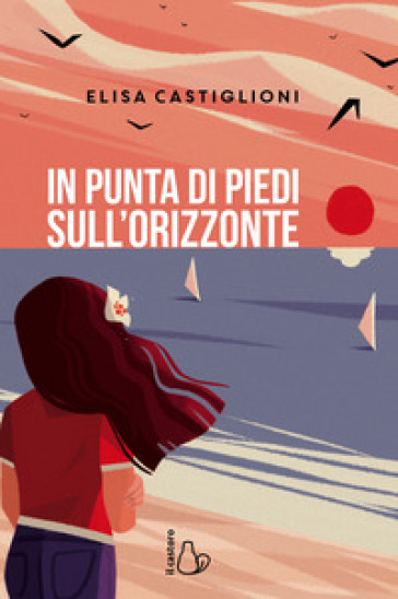 In punta di piedi sull'orizzonte - Elisa Castiglioni