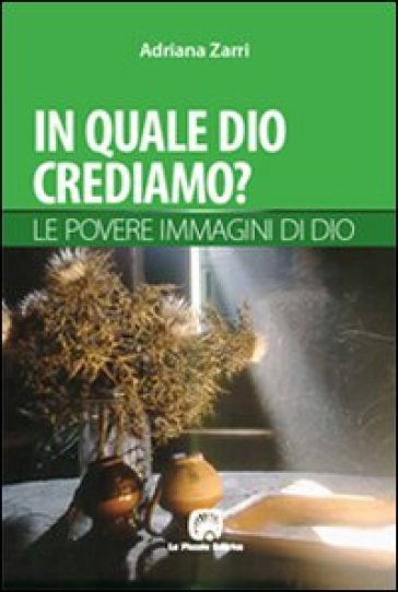 In quale Dio crediamo? - Adriana Zarri