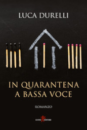 In quarantena a bassa voce