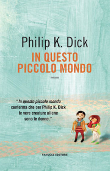 In questo piccolo mondo - Philip K. Dick