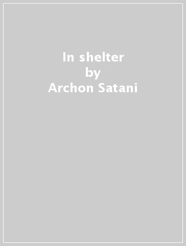 In shelter - Archon Satani