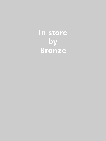 In store - Bronze