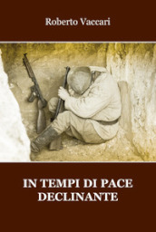 In tempi di pace declinante