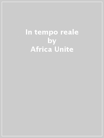 In tempo reale - Africa Unite