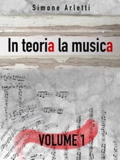 In teoria la musica. Vol. 1