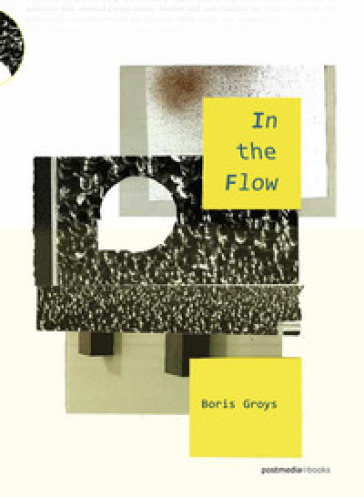 In the Flow. Ediz. integrale - Boris Groys