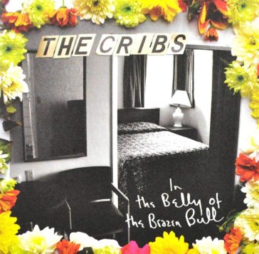 In the belly of the brazen bul - The Cribs
