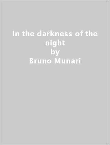 In the darkness of the night - Bruno Munari