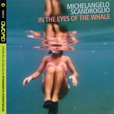 In the eyes of the whale - MICHELA SCANDROGLIO