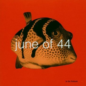 In the fishtank - June of 44