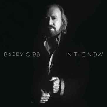 In the now - Barry Gibb