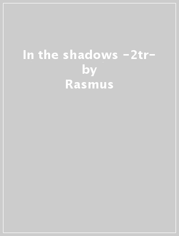 In the shadows -2tr- - Rasmus