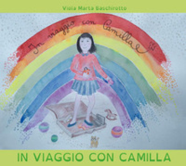 In viaggio con Camilla - Viola Marta Baschirotto