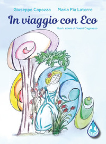 In viaggio con Eco - Giuseppe Capozza - Maria Pia Latorre