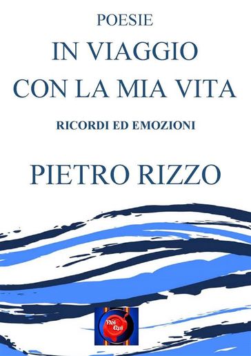 In viaggio con la mia vita - Pietro Rizzo