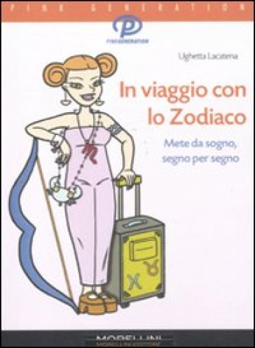 In viaggio con lo zodiaco - Ughetta Lacatena