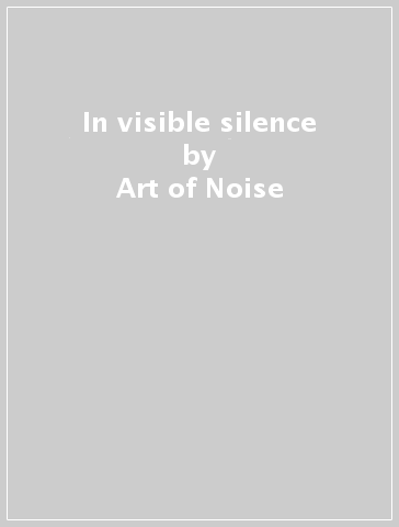 In visible silence - Art of Noise