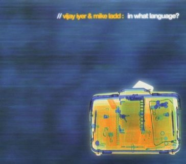 In what language? - Ladd Mik Iyer Vijay
