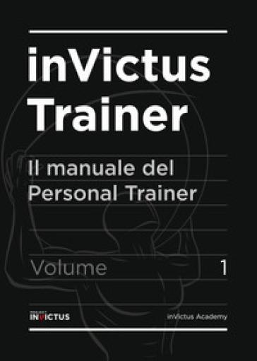 InVictus Trainer. Il manuale del Personal Trainer. 1-2. - Paolo Evangelista - Andrea Roncari - Daniele Esposito - Massimo Brunaccioni - Marco Perugini