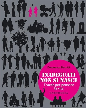 Inadeguati non si nasce - Domenico Barrilà