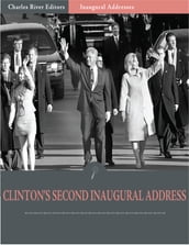 Inaugural Addresses: President Bill Clintons Second Inaugural Address (Illustrated)