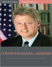 Inaugural Addresses: President Bill Clintons Inaugural Addresses (Illustrated)