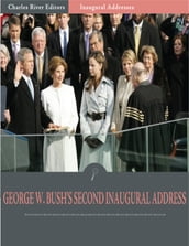 Inaugural Addresses: President George W. Bushs Second Inaugural Address (Illustrated)