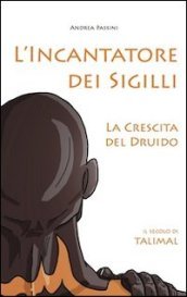 L Incantatore dei sigilli. La crescita dei Druido