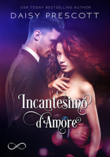 Incantesimo d'amore. Vol. 1 - Daisy Prescott