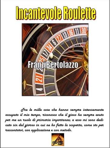 Incantevole Roulette - Francesco Franzi Bertolazzo