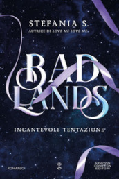 Incantevole tentazione. Badlands