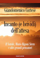 Incanto (e brividi) dell attesa. Il Natale, Mario Rigoni Stern e altri grandi pensatori