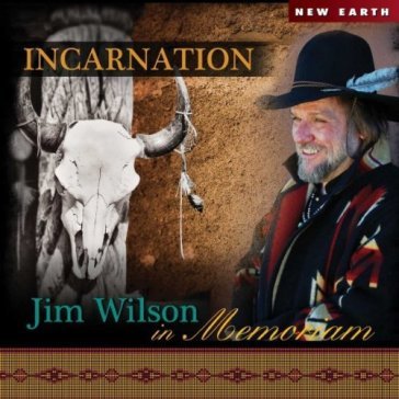 Incarnation - jim wilson in memoriam - Jim Wilson