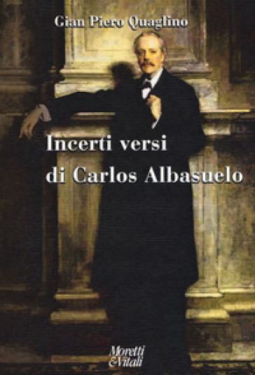 Incerti versi di Carlos Albasuelo - Gian Piero Quaglino